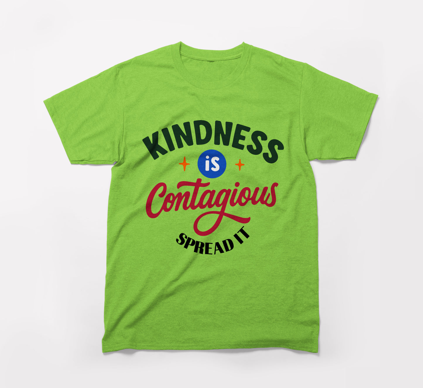 lime green t-shirt with 'kindness is contagious, spread it' message in bold lettering.