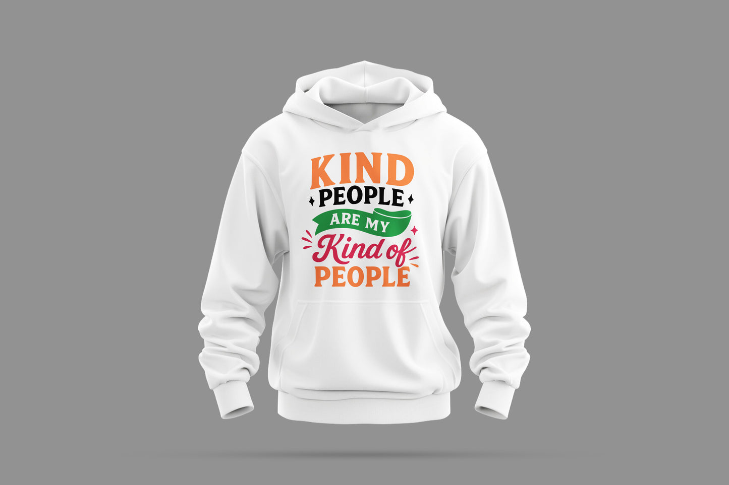 white hoodie with colorful 'kind people are my kind of people' text, displayed on gray background