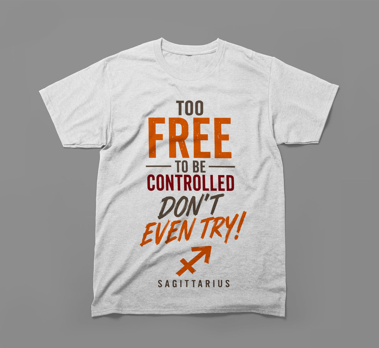 sagittarius zodiac shirt - too free to be controlled