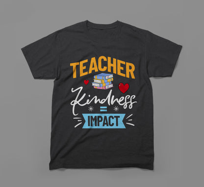 Teacher Kindness = Impact Tee