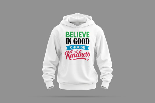 Believe in Good Choose Kindness Hoodie (White)