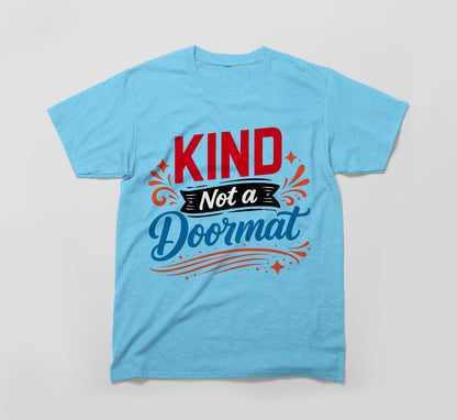 Light blue t-shirt with 'Kind Not a Doormat' positive message in colorful text