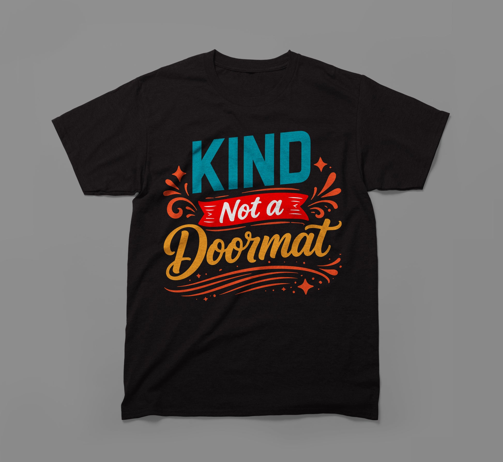 Black t-shirt with colorful 'Kind Not a Doormat' inspirational message design