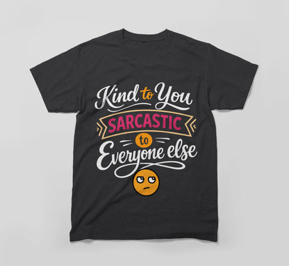 Black graphic tee with 'Kind to You Sarcastic to Everyone Else' text and emoji design