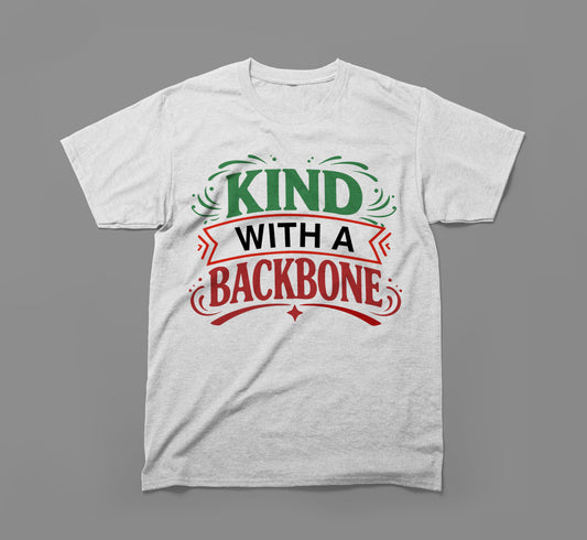 Light gray t-shirt with 'Kind with a Backbone' text in bold green, black, and red letters.