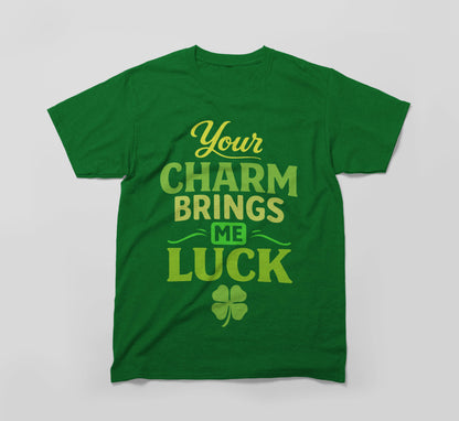 Green t-shirt with yellow and green text 'Your charm brings me luck' and a shamrock graphic