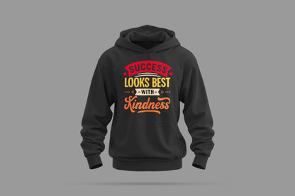 Success Looks Best With Kindness Hoodie