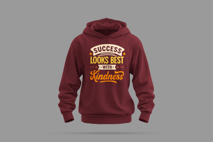 Success Looks Best With Kindness Hoodie