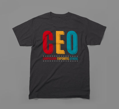 CEO — Compassion Empowers Others T-Shirt