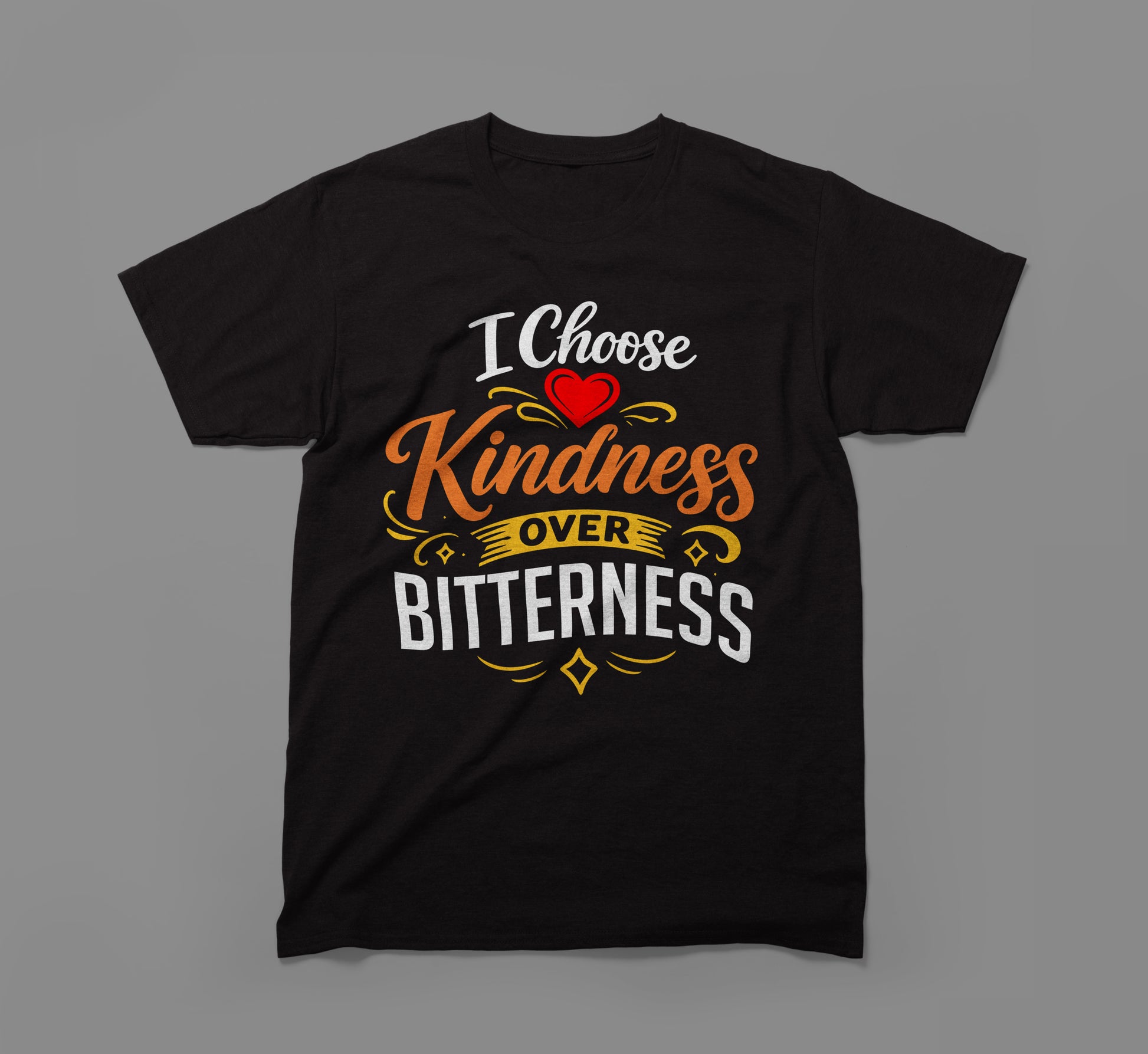Black t-shirt with 'I Choose Kindness Over Bitterness' message and decorative heart graphic.