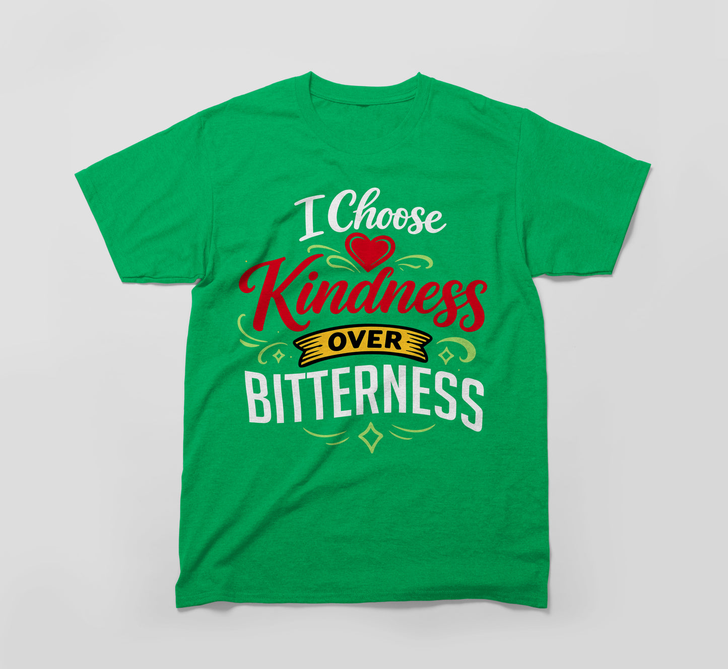 green t-shirt with 'i choose kindness over bitterness' message and colorful text design.