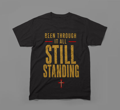 Been Through It All, Still Standing T-Shirt – Built Different Design