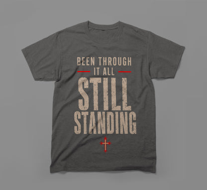 Been Through It All, Still Standing T-Shirt – Built Different Design