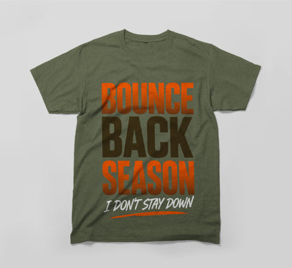 Bounce Back Season – I Don’t Stay Down T-Shirt | Built Different Design