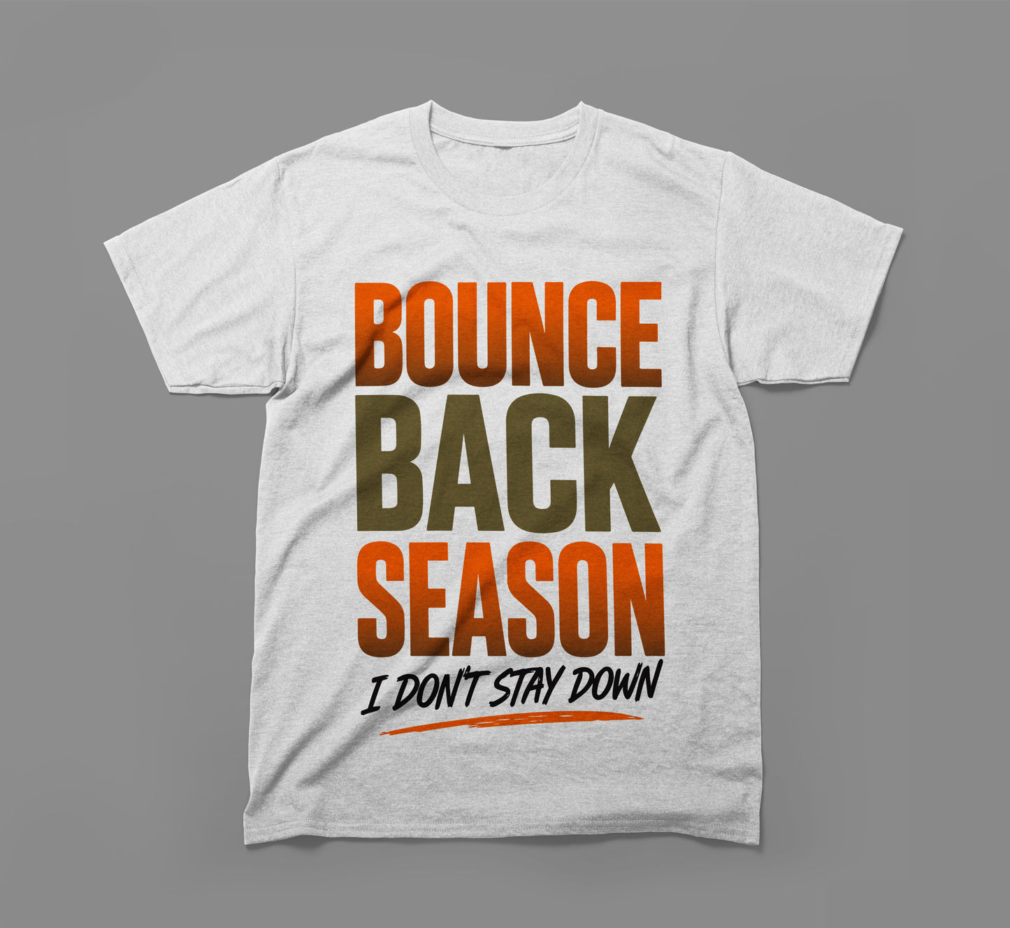 bounce back season – i don’t stay down t-shirt | built different design