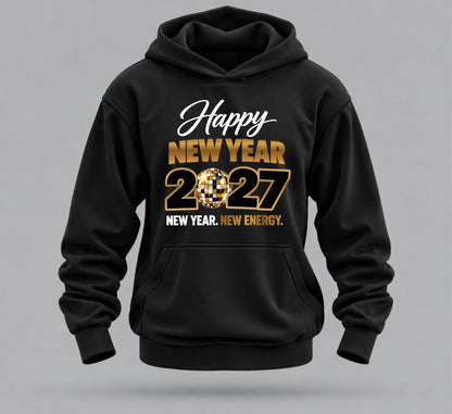 Happy New Year 2027 Hoodie – New Year, New Energy