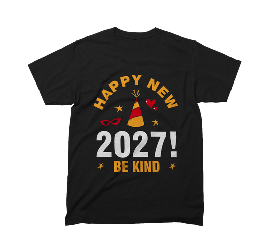 Happy New Year 2027 Party T-Shirt – Celebrate Kindness