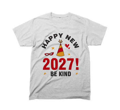 Happy New Year 2027 Party T-Shirt – Celebrate Kindness