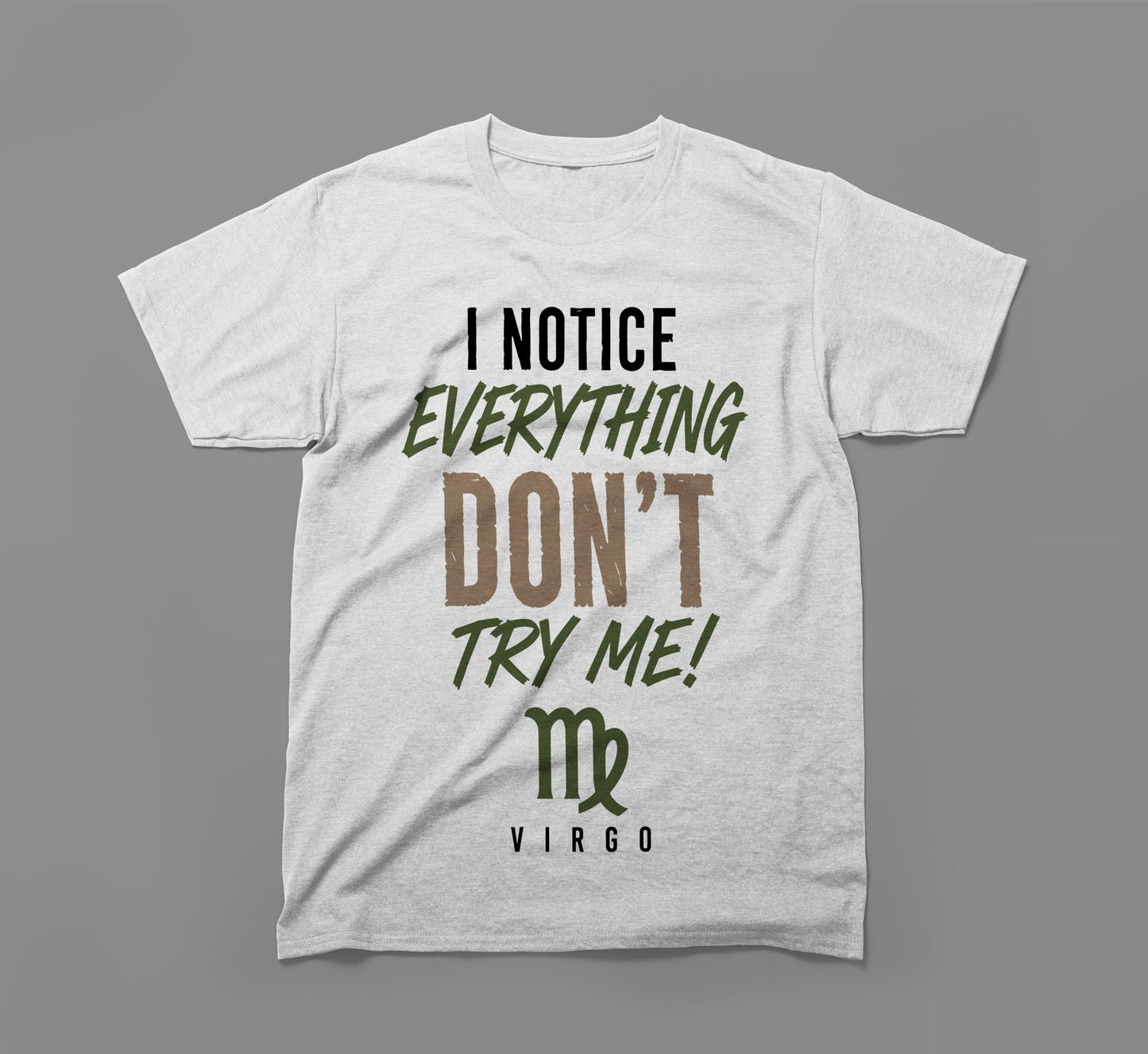virgo zodiac shirt - i notice everything
