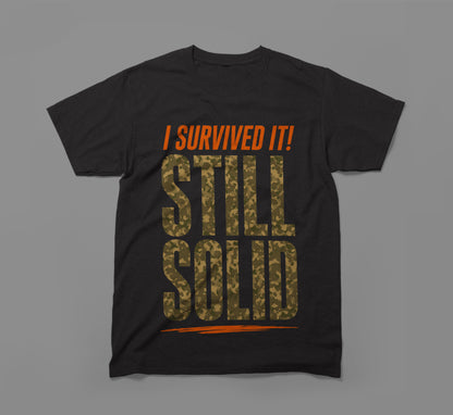 I Survived It! Still Solid T-Shirt – Built Different Design