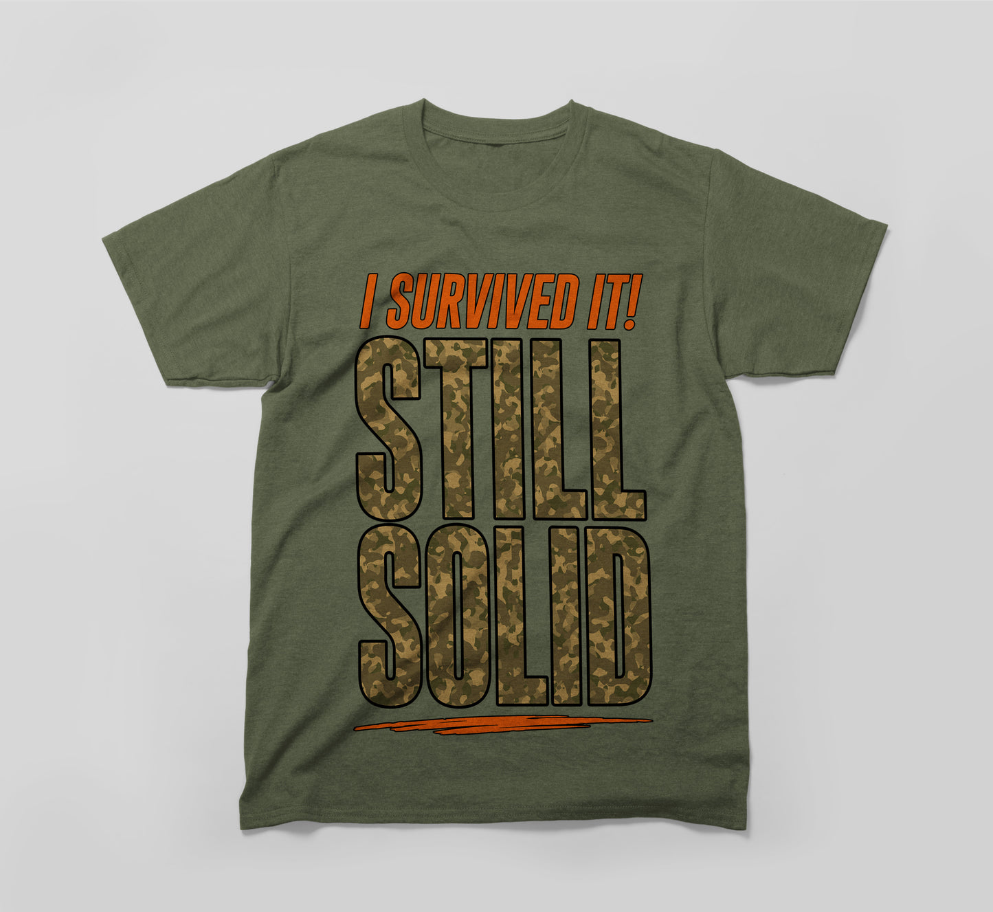 i survived it! still solid t-shirt – built different design