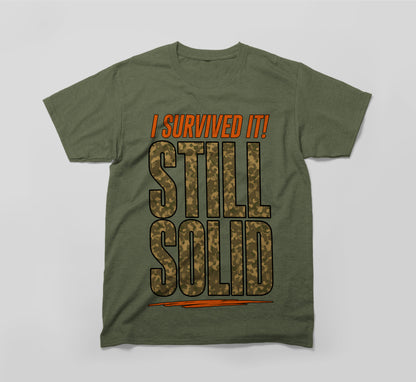 I Survived It! Still Solid T-Shirt – Built Different Design