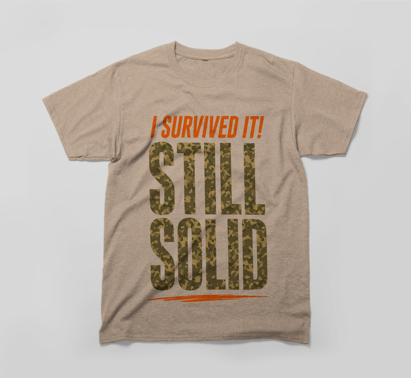 i survived it! still solid t-shirt – built different design