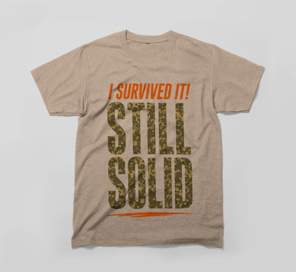 I Survived It! Still Solid T-Shirt – Built Different Design
