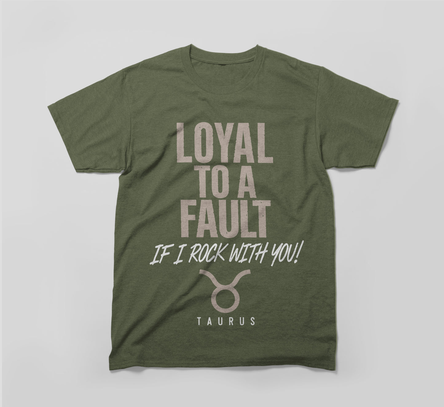 taurus zodiac shirt - loyal to a fault