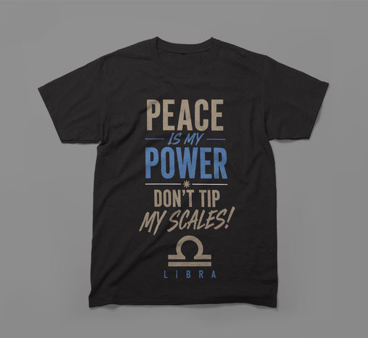 Libra Zodiac Shirt - Peace Is My Power