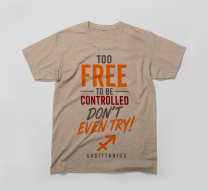 Sagittarius Zodiac Shirt - Too Free To Be Controlled