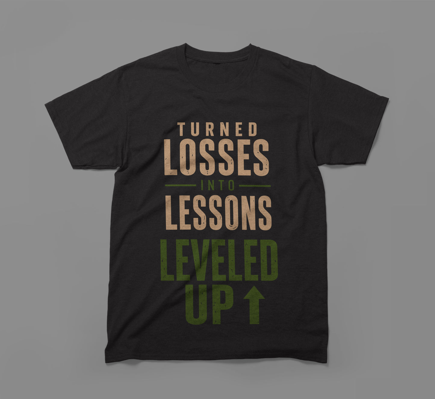 turned losses into lessons, leveled up t-shirt | built different design