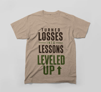 Turned Losses Into Lessons, Leveled Up T-Shirt | Built Different Design
