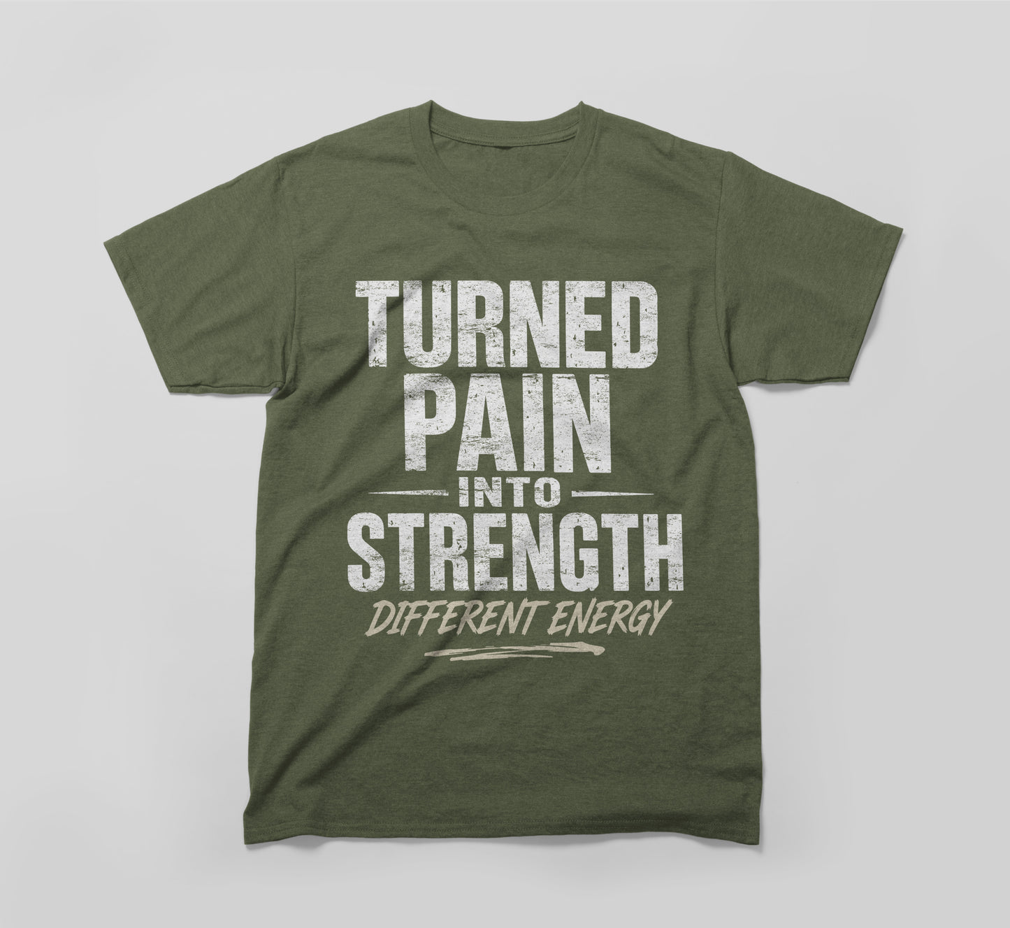 turned pain into strength – different energy t-shirt | built different design