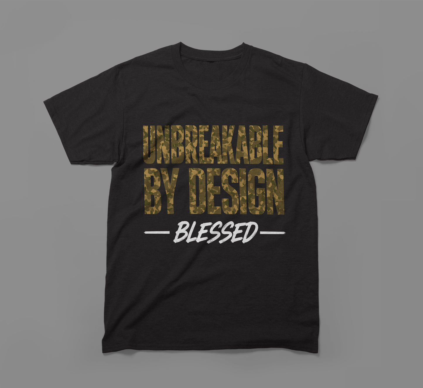 unbreakable by design – blessed t-shirt | built different design
