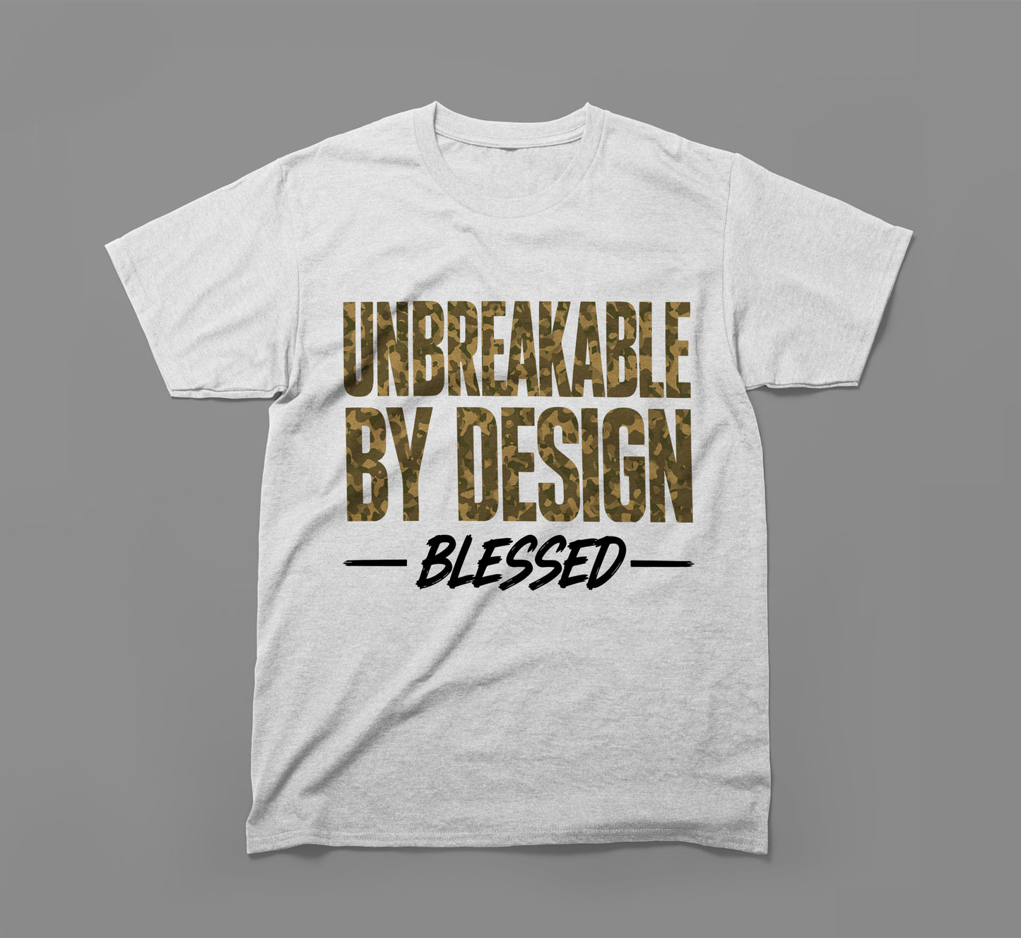 unbreakable by design – blessed t-shirt | built different design