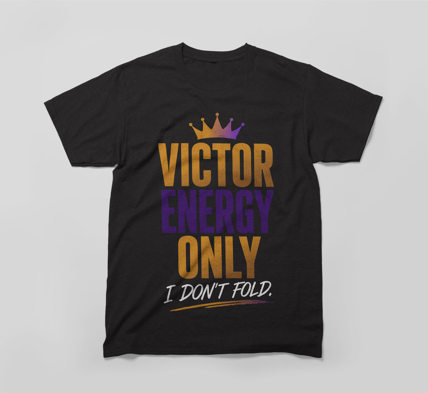 victor energy only – i don’t fold t-shirt