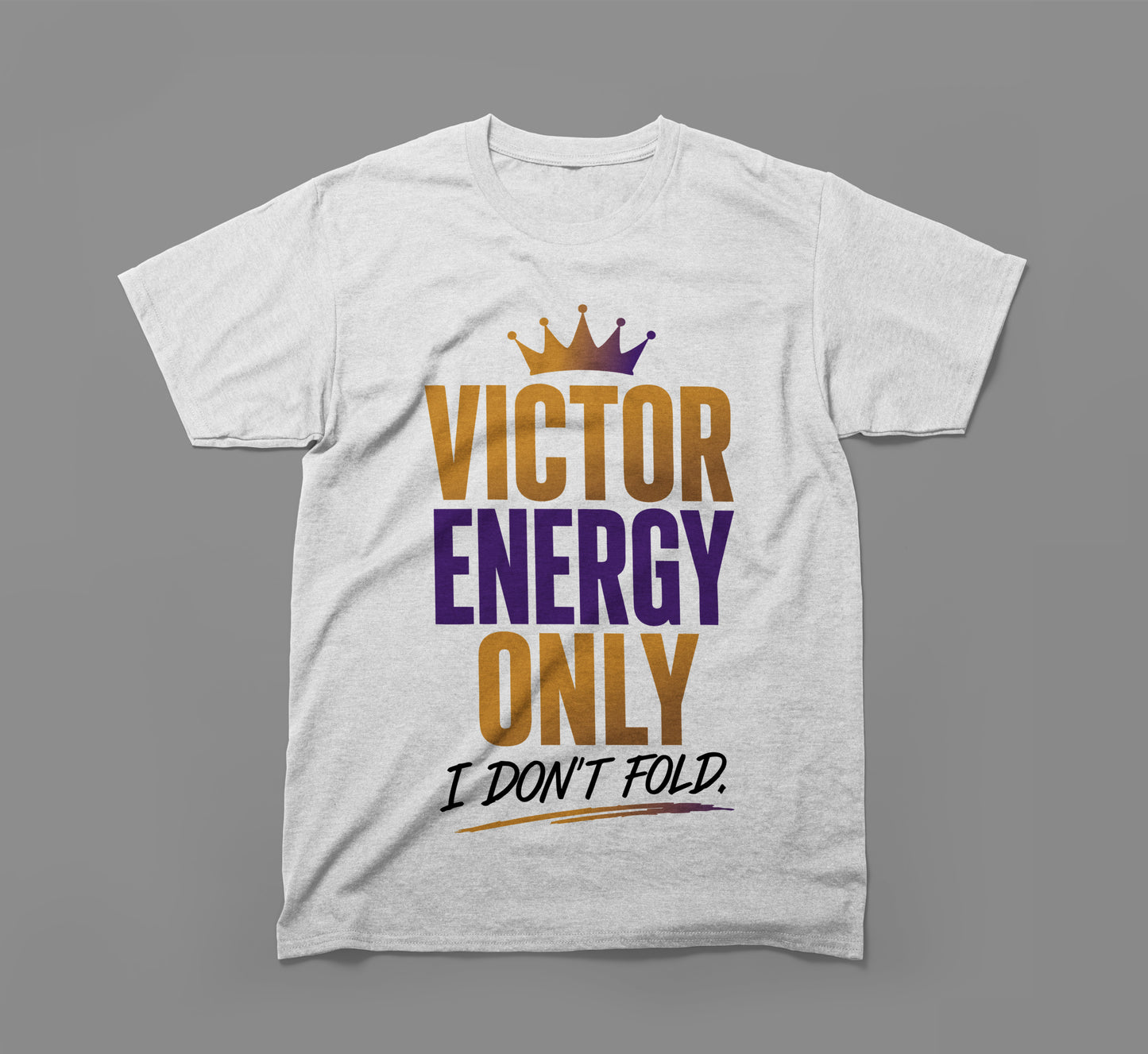 victor energy only – i don’t fold t-shirt